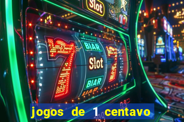 jogos de 1 centavo na blaze